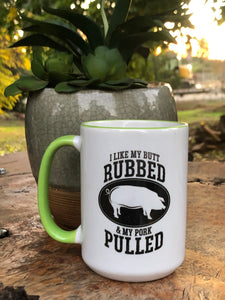 I like my butt rubbed mug