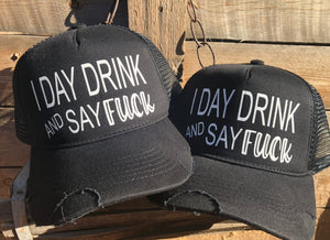 I drink and say F*ck a lot